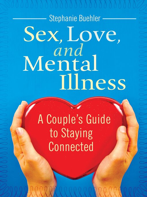 Title details for Sex, Love, and Mental Illness by Stephanie J. Buehler - Wait list